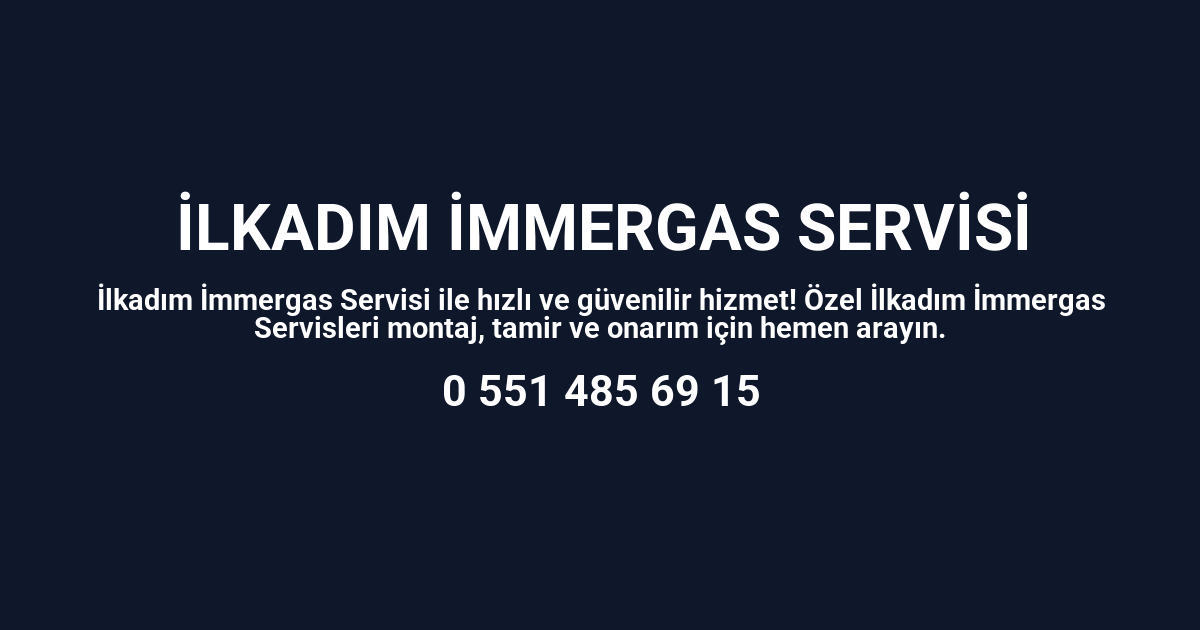 İlkadım İmmergas Servisi